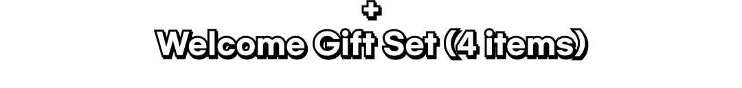 + Welcome Gift Set (4 items)