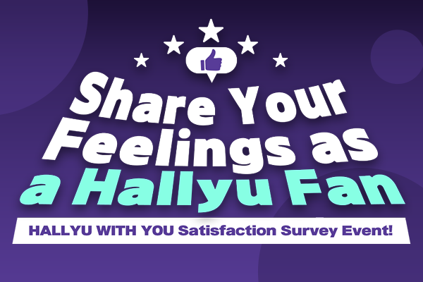 <HALLYU WITH YOU> Satisfaction Survey